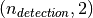 (n_{detection}, 2)